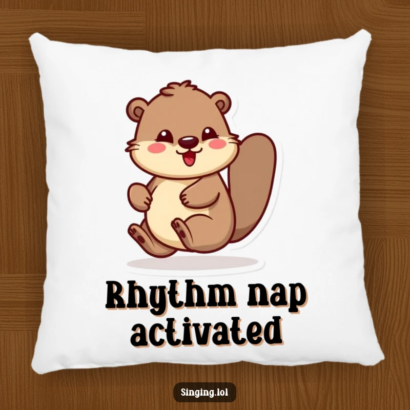 Funny pillow with a beaver character bouncing and rhythmically tapping its foot, adding humorous, upbeat comfort to any room.