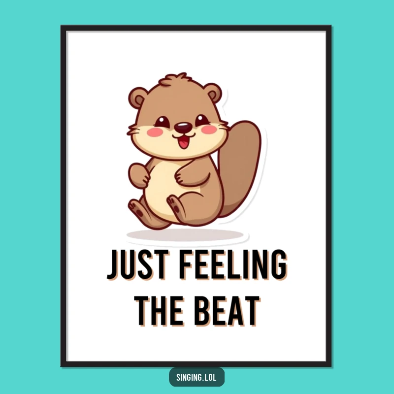 Funny Bouncing Beaver Poster: Hilarious Wall Art for the Rhythmically Inspired