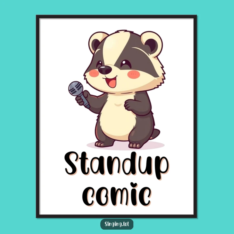 Funny Giggle Badger Microphone Poster: Comedy Wall Art, Hilarious Funny Gift Idea