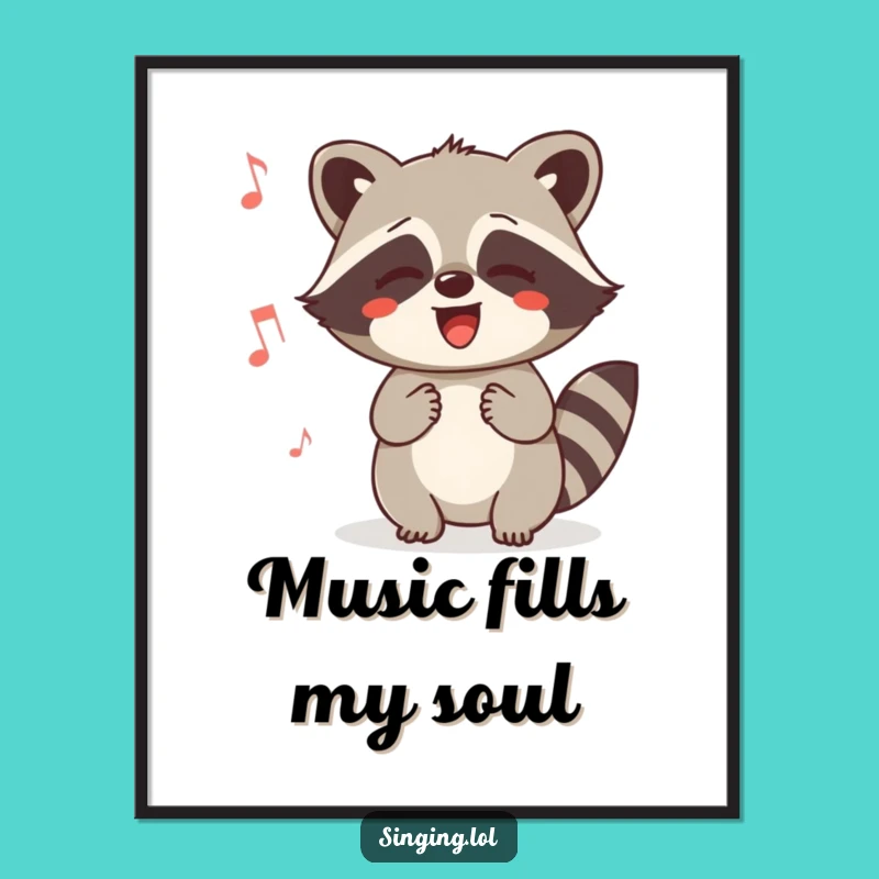 Funny Raccoon Humming Poster: Joyful Critter Sings Art, Delightful Funny Gift