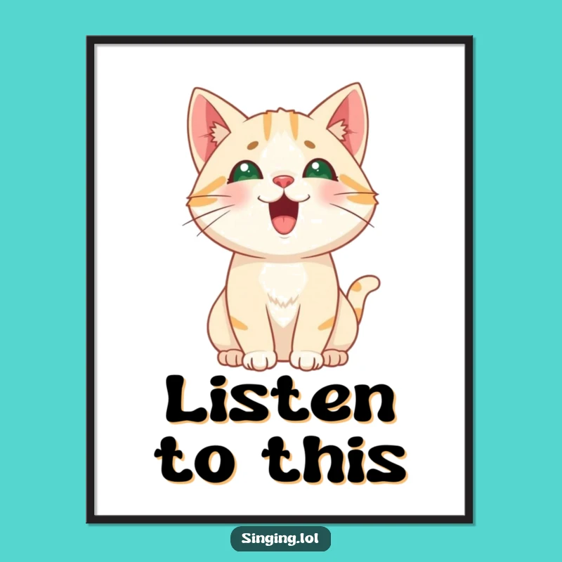 Funny Cat Meowing Poster - High Pitch Feline Art for Playful Spaces
