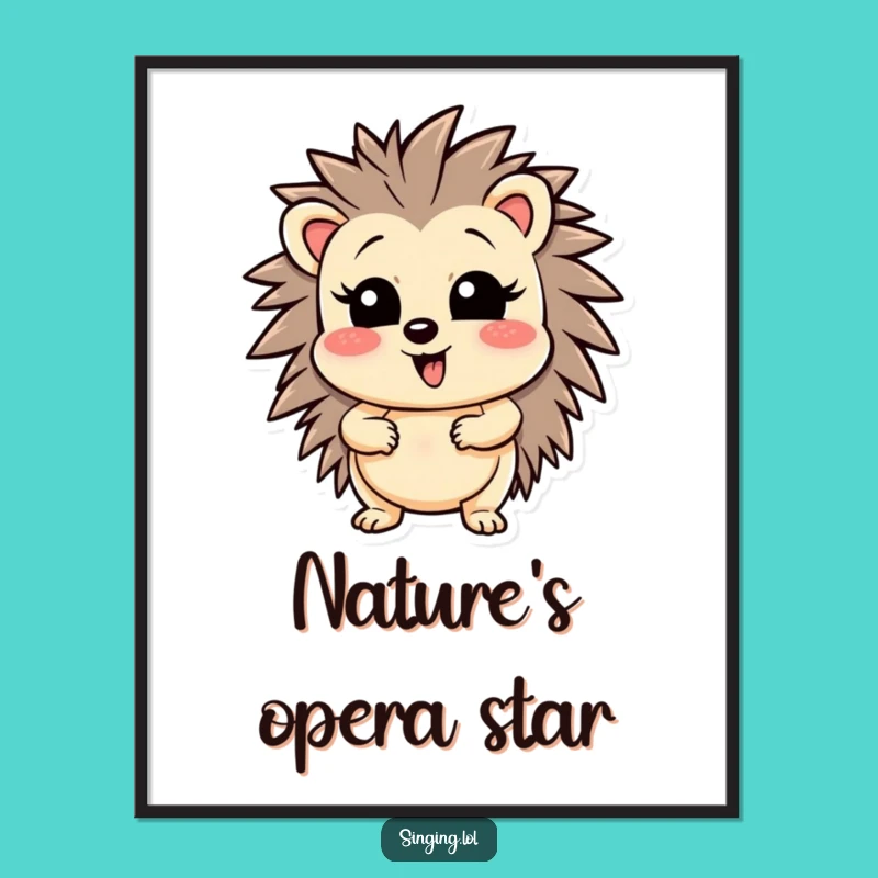 Funny Hedgehog High Note Poster - Adorable Wobbly Singer Wall Art, Gift Idea
