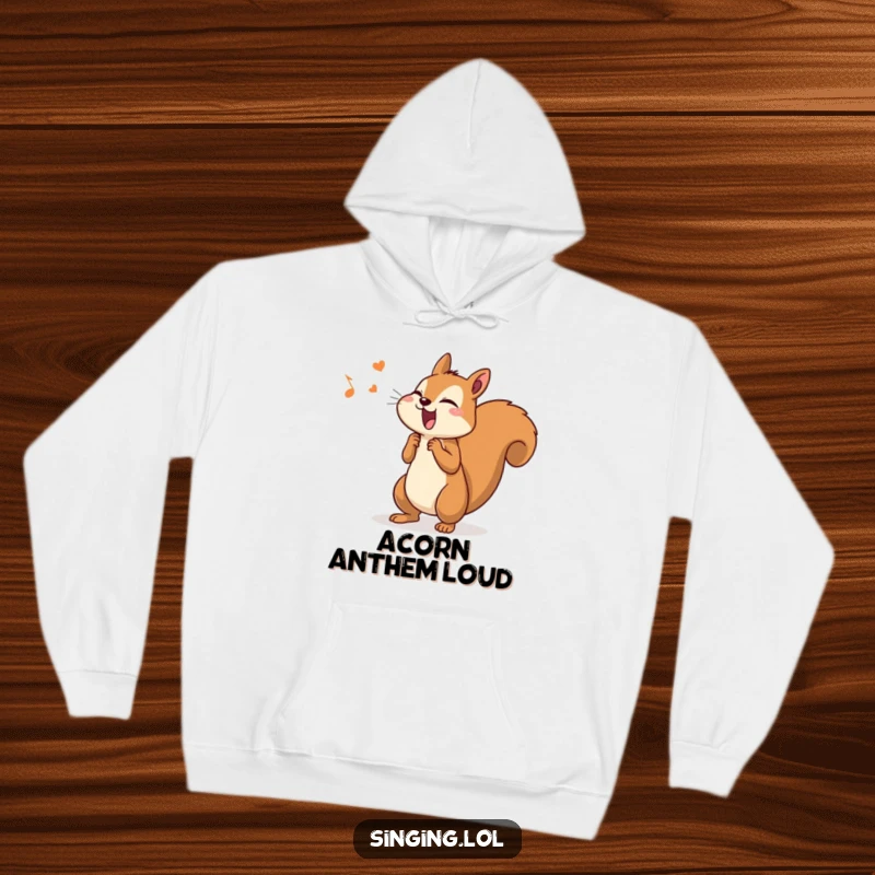 Funny hoodie with a determined squirrel singing joyfully, its bushy tail wagging, perfect for cozy warmth.