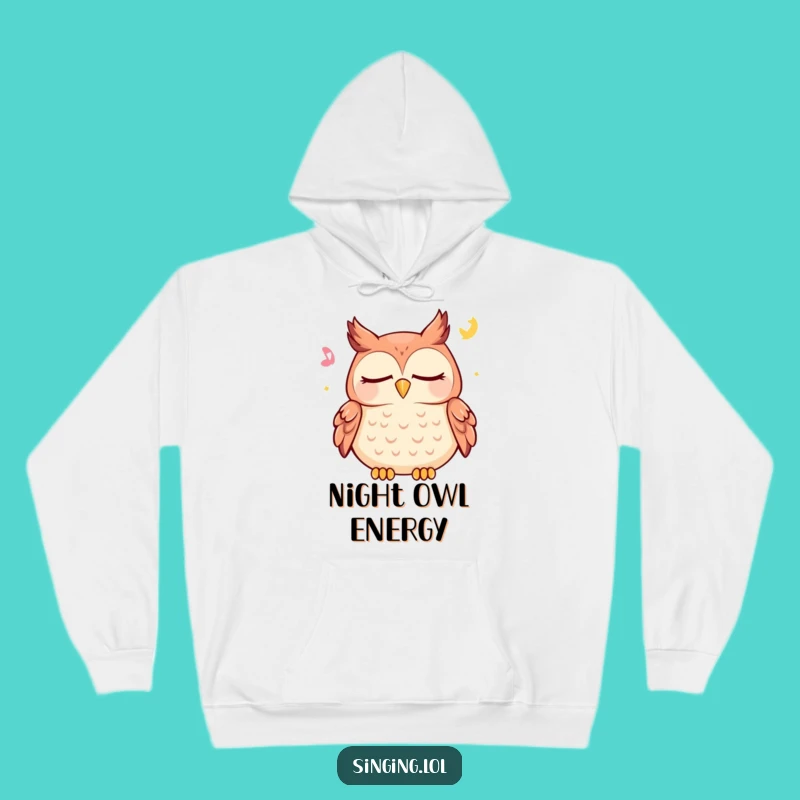 Funny Owl Hoodie - Cozy Happy Lullaby Gift for Sleepy Souls