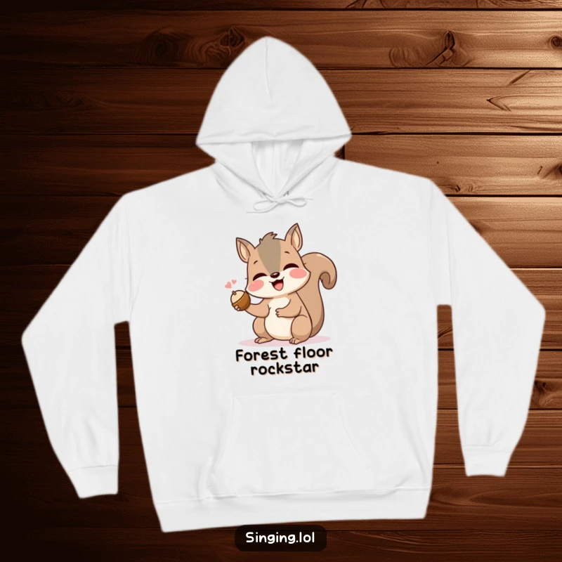 Funny squirrel hoodie featuring a cheerful rodent singing its heart out, holding a small nut, perfect for cozy, humorous days.