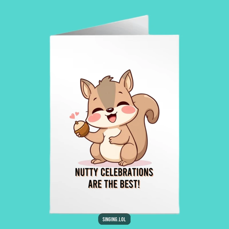 Free Printable Birthday Card: Funny Squirrel Singing Nut - Downloadable DIY Gift