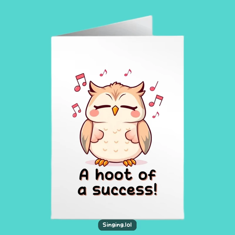 Free Printable Congrats Card: Humorous Owl Singing Celebration Song