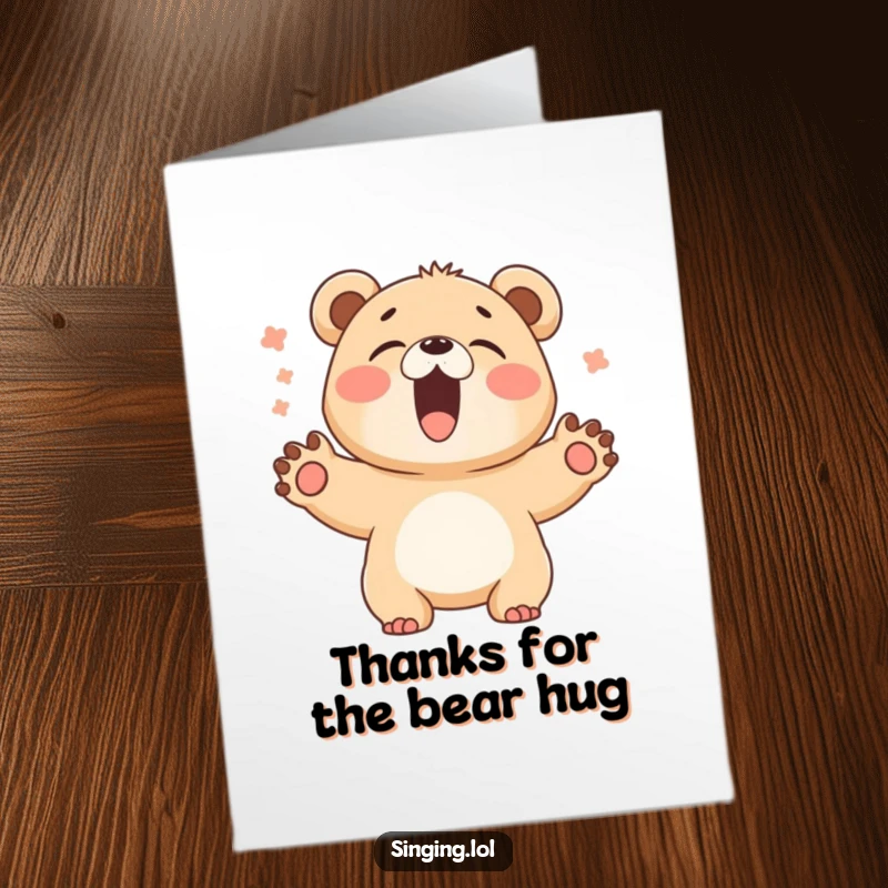 Funny free printable thank you card of a giggling bear cub singing loudly with paws spread wide, conveying thanks with a joyful roar.