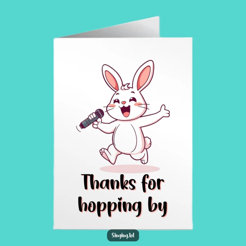 Free Printable Funny Thanks Card: Hopping Bunny Singer, Energetic Downloadable Gift!