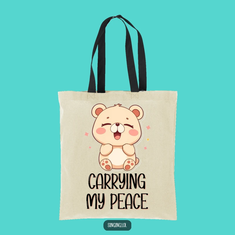 Funny Happy Bear Hummer Tote - Carry Your Calmness